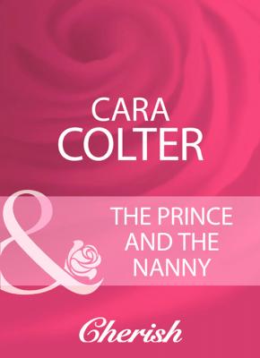 The Prince And The Nanny - Cara  Colter 