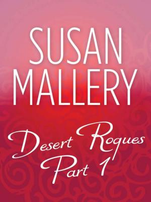 Desert Rogues Part 1 - Susan  Mallery 