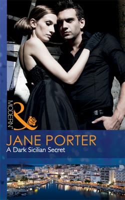 A Dark Sicilian Secret - Jane Porter 