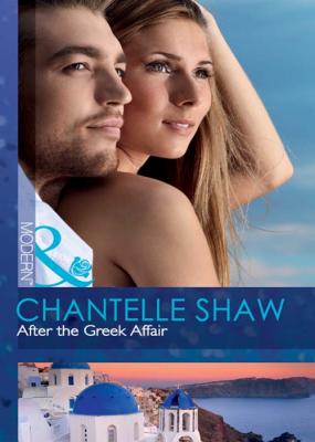 After the Greek Affair - Chantelle  Shaw 