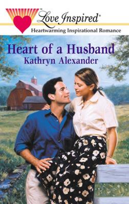 Heart Of A Husband - Kathryn  Alexander 