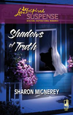 Shadows Of Truth - Sharon  Mignerey 