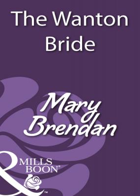 The Wanton Bride - Mary  Brendan 