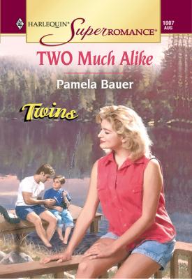 Two Much Alike - Pamela  Bauer 