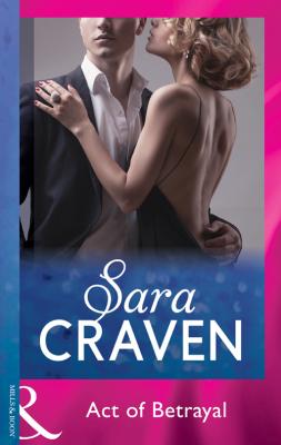 Act Of Betrayal - Sara  Craven 