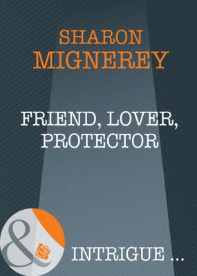 Friend, Lover, Protector - Sharon  Mignerey 