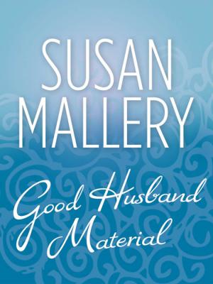 Good Husband Material - Susan  Mallery 