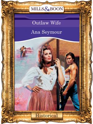 Outlaw Wife - Ana  Seymour 