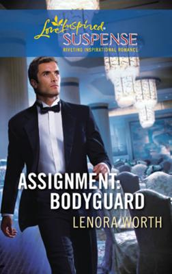 Assignment: Bodyguard - Lenora  Worth 