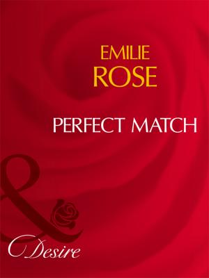 Perfect Match - Emilie Rose 