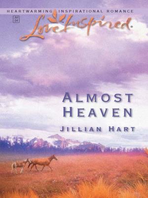 Almost Heaven - Jillian Hart 