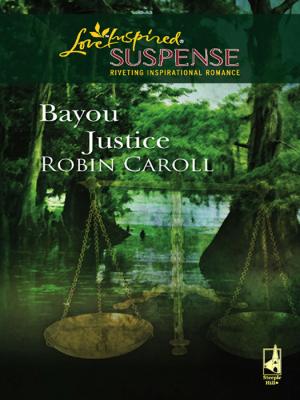 Bayou Justice - Robin  Caroll 