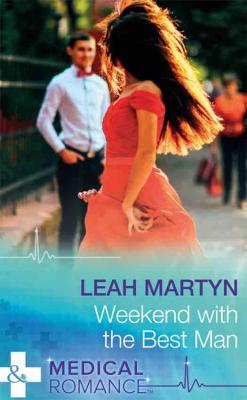 Weekend With The Best Man - Leah  Martyn 