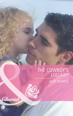 The Cowboy's Lullaby - Judy  Duarte 