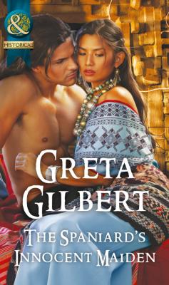 The Spaniard's Innocent Maiden - Greta  Gilbert 
