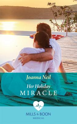 Her Holiday Miracle - Joanna  Neil 