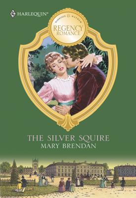 The Silver Squire - Mary  Brendan 