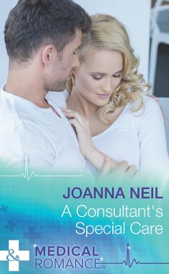 A Consultant's Special Care - Joanna  Neil 
