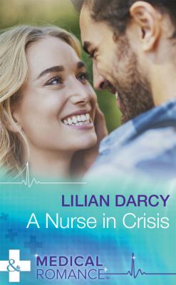 A Nurse In Crisis - Lilian  Darcy 