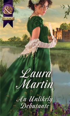 An Unlikely Debutante - Laura  Martin 