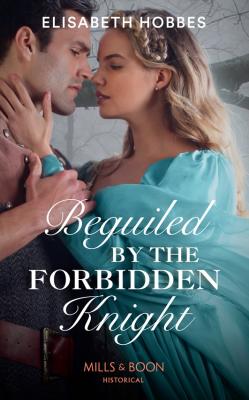 Beguiled By The Forbidden Knight - Elisabeth Hobbes 