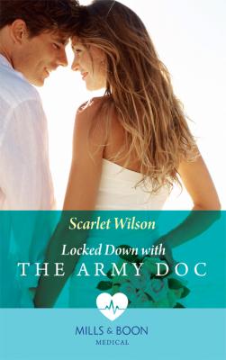 Locked Down With The Army Doc - Scarlet  Wilson 