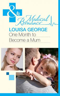 One Month to Become a Mum - Louisa  George 