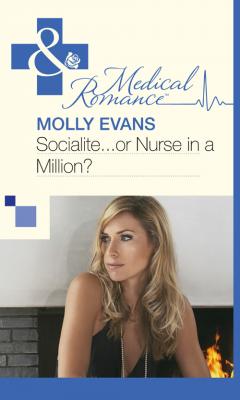Socialite...Or Nurse In A Million? - Molly  Evans 