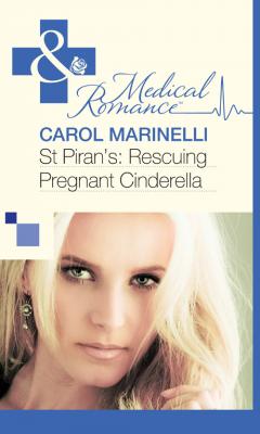 St Piran’s: Rescuing Pregnant Cinderella - Carol  Marinelli 