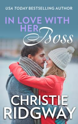 In Love With Her Boss - Christie  Ridgway 