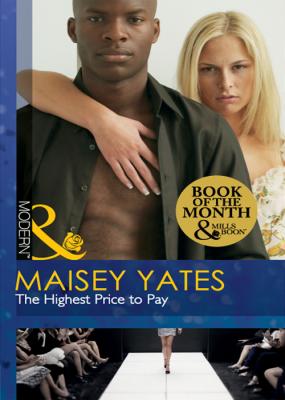 The Highest Price to Pay - Maisey Yates 