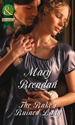 The Rake's Ruined Lady - Mary  Brendan 