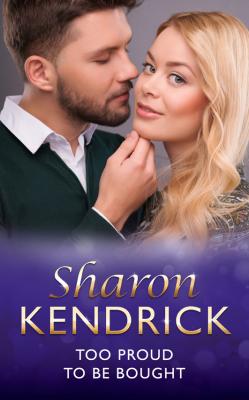 Too Proud to be Bought - Sharon Kendrick 