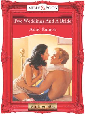 Two Weddings And A Bride - Anne  Eames 