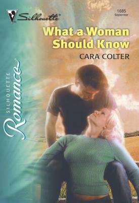 What A Woman Should Know - Cara  Colter 
