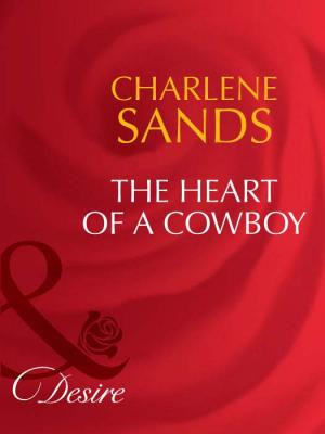 The Heart of a Cowboy - Charlene Sands 