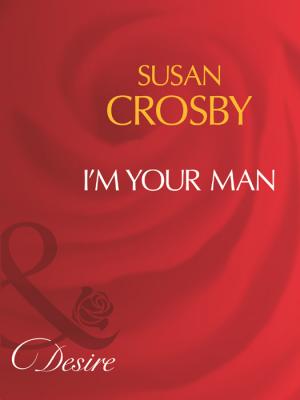 I'm Your Man - Susan  Crosby 
