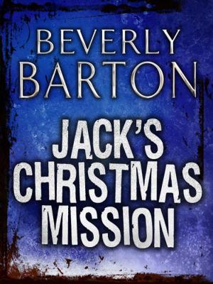 Jack's Christmas Mission - BEVERLY  BARTON 