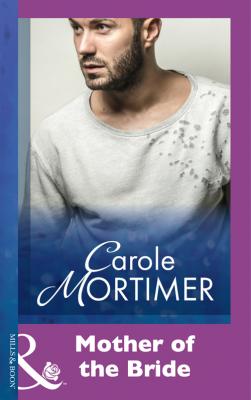 Mother Of The Bride - Carole  Mortimer 