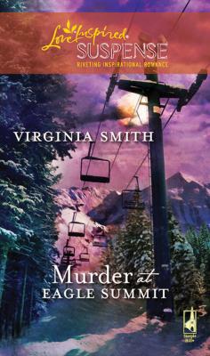 Murder at Eagle Summit - Virginia  Smith 