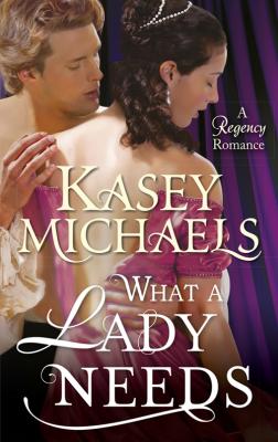 What a Lady Needs - Kasey  Michaels 