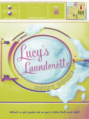 Lucy's Launderette - Betsy  Burke 