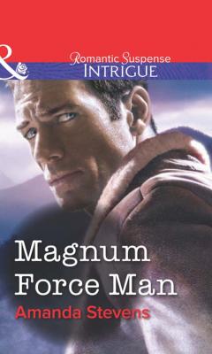 Magnum Force Man - Amanda  Stevens 