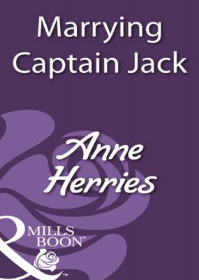 Marrying Captain Jack - Anne  Herries 