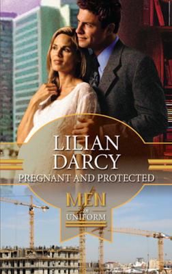Pregnant and Protected - Lilian  Darcy 