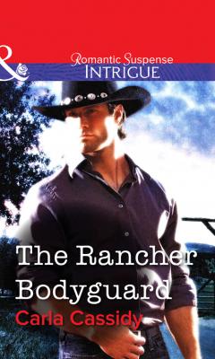 The Rancher Bodyguard - Carla  Cassidy 