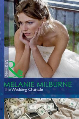 The Wedding Charade - Melanie  Milburne 