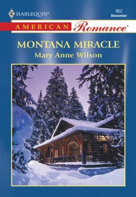Montana Miracle - Mary Wilson Anne 
