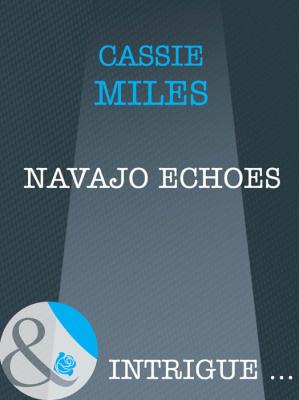 Navajo Echoes - Cassie  Miles 