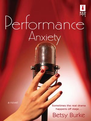 Performance Anxiety - Betsy  Burke 